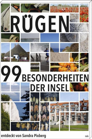 Pixberg, Sandra. Rügen - Die 99 Besonderheiten der Insel. Mitteldeutscher Verlag, 2017.