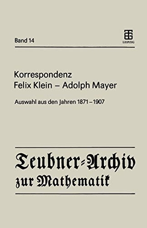 Klein, Felix / Adolf Mayer. Korrespondenz Felix Klein ¿ Adolph Mayer - Auswahl aus den Jahren 1871 ¿ 1907. Springer Vienna, 1991.