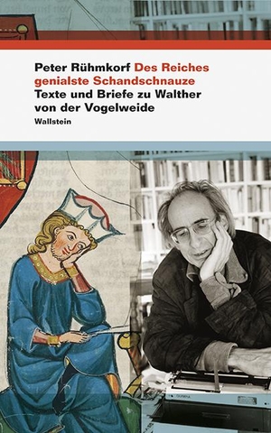 Rühmkorf, Peter. Des Reiches genialste Schandschnauze - Texte und Briefe zu Walther von der Vogelweide. Wallstein Verlag GmbH, 2017.