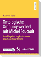 Ontologische Ordnungswechsel mit Michel Foucault