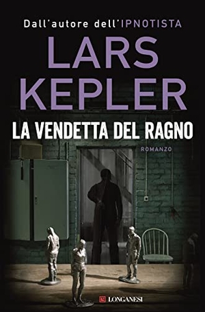 Kepler, Lars. La vendetta del ragno. Longanesi, 2022.