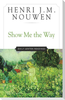 Show Me the Way: Daily Lenten Readings