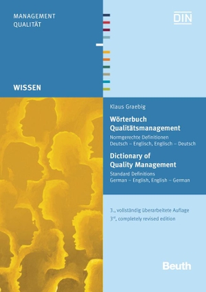 Graebig, Klaus. Wörterbuch Qualitätsmanagement - Normgerechte Definitionen Deutsch - Englisch, Englisch - Deutsch. Beuth Verlag, 2017.