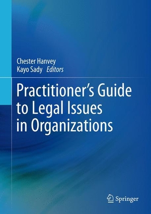 Sady, Kayo / Chester Hanvey (Hrsg.). Practitioner's Guide to Legal Issues in Organizations. Springer International Publishing, 2015.