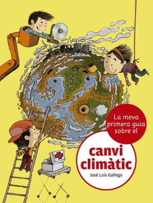 Gallego García, José Luis / Óscar Julve. La meva primera guia sobre el canvi climàtic. La Galera, SAU, 2020.