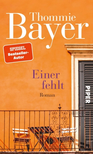 Bayer, Thommie. Einer fehlt - Roman | Vom Wert der Freundschaft und der Liebe. Piper Verlag GmbH, 2024.