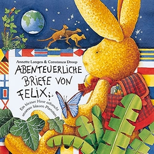 Langen, Annette / Constanza Droop. Abenteuerliche Briefe von Felix - Ein kleiner Hase erforscht unseren blauen Planeten. Coppenrath, 1996.