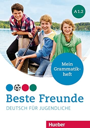 Schümann, Anja. Beste Freunde A1/2 - Deutsch für Jugendliche. Deutsch als Fremdsprache / Mein Grammatikheft. Hueber Verlag GmbH, 2019.