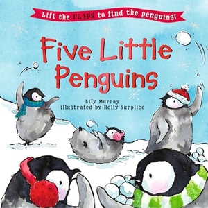 Murray, Lily. Five Little Penguins. Candlewick Press (MA), 2025.