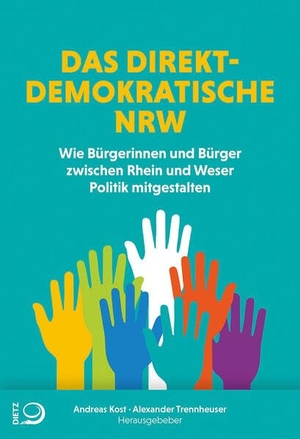 Kost, Andreas / Alexander Trennheuser (Hrsg.). Das direktdemokratische NRW - Wie Bürgerinnen und Bürger zwischen Rhein und Weser Politik mitgestalten. Dietz Verlag J.H.W. Nachf, 2026.
