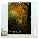 Wege 2024 (hochwertiger Premium Wandkalender 2024 DIN A2 hoch), Kunstdruck in Hochglanz