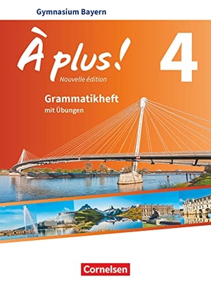 À plus ! - Nouvelle édition - Bayern - Band 4 - Grammatikheft. Cornelsen Verlag GmbH, 2021.