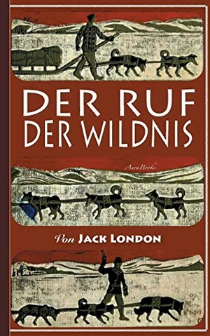 London, Jack. Der Ruf der Wildnis - Illustriert. Books on Demand, 2020.