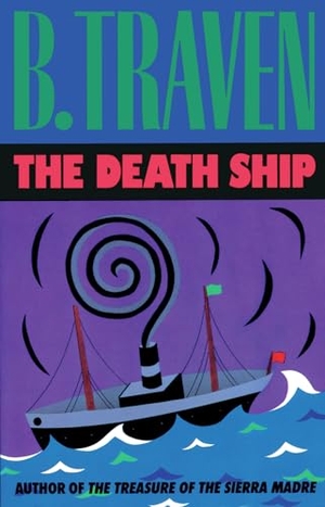 Traven, B.. The Death Ship. Chicago Review Press, 1991.