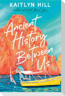 Ancient History Between Us
