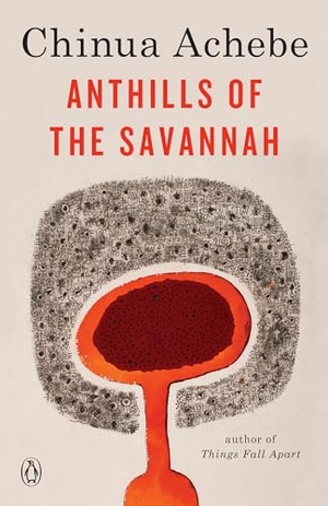 Achebe, Chinua. Anthills of the Savannah. Penguin Publishing Group, 1997.