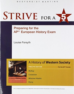 Mckay, John / Crowston, Clare et al. Strive for a 5: Preparing for the Ap(r) European History Exam. Bedford Books, 2017.