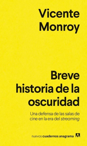 Monroy, Vicente. Breve Historia de la Oscuridad -Z. Anagrama, 2025.