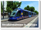 Straßenbahnen in Europa (Wandkalender 2025 DIN A4 quer), CALVENDO Monatskalender