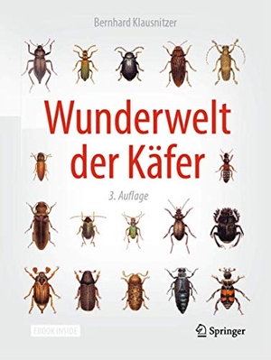 Klausnitzer, Bernhard. Wunderwelt der Käfer. Springer-Verlag GmbH, 2019.