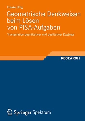 Ulfig, Frauke. Geometrische Denkweisen beim Lösen von PISA-Aufgaben - Triangulation quantitativer und qualitativer Zugänge. Springer Fachmedien Wiesbaden, 2012.