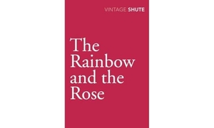 Shute, Nevil. The Rainbow and the Rose. Vintage Publishing, 2009.