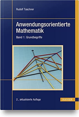 Taschner, Rudolf. Anwendungsorientierte Mathematik 1 - Band 1: Grundbegriffe. Hanser Fachbuchverlag, 2021.