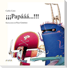 ¡¡¡Papááá-- !!!