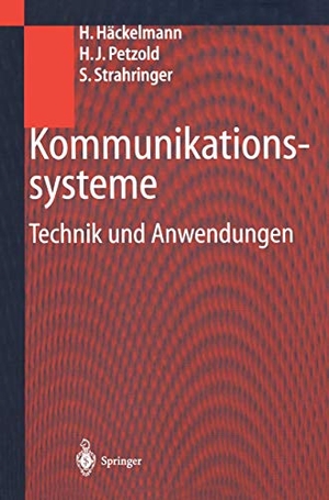 Häckelmann, Heiko / Strahringer, Susanne et al. Kommunikationssysteme - Technik und Anwendungen. Springer Berlin Heidelberg, 2000.