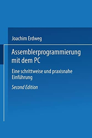 Erdweg, Joachim. Assembler- Programmierung mit dem PC - Eine schrittweise und praxisnahe Einführung. Vieweg+Teubner Verlag, 1992.