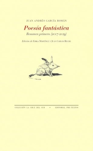 García Román, Juan Andrés / Erika Martínez. Poesía fantástica : resumen primero (2007-2019). Editorial Pre-Textos, 2020.