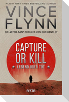 CAPTURE OR KILL - Lebend oder tot
