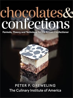 Greweling, Peter P. / The Culinary Institute Of America. Chocolates and Confections - Formula, Theory, and Technique for the Artisan Confectioner. John Wiley & Sons Inc, 2026.
