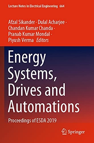 Sikander, Afzal / Dulal Acharjee et al (Hrsg.). Energy Systems, Drives and Automations - Proceedings of ESDA 2019. Springer Nature Singapore, 2021.