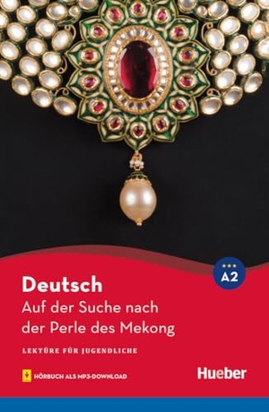 Luger, Urs. Auf der Suche nach der Perle des Mekong - Lektüre mit Audios online. Hueber Verlag GmbH, 1980.