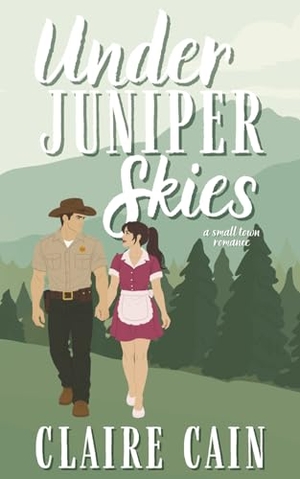 Cain. Under Juniper Skies - A Small Town Romance. Claire Cain, 2026.