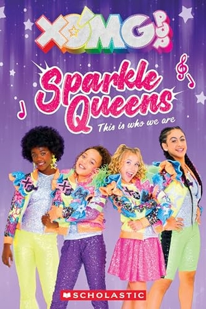 Barbo, Maria S.. XOMG Pop: Sparkle Queens. Scholastic US, 2024.