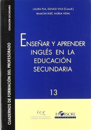Pla Bacin, Laura / Vila, Ignasi et al. Enseñar y aprender inglés en la Educación Secundaria. Horsori Editorial, SL., 1997.