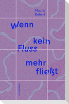 Wenn kein Fluss mehr fließt