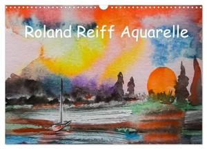 Reiff, Roland. Roland Reiff Aquarelle (Wandkalender 2025 DIN A3 quer), CALVENDO Monatskalender - Stimmungsvolle Aquarelle, die jeden begeistern und sehr anziehend wirken.. Calvendo, 2024.