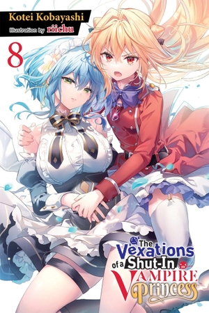 Kobayashi, Kotei / Riichu, Riichu et al. The Vexations of a Shut-In Vampire Princess, Vol. 8 (light novel). Little, Brown & Company, 2024.