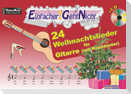 Einfacher!-Geht-Nicht: 24 Weihnachtslieder für Gitarre (mit Kapodaster) mit CD
