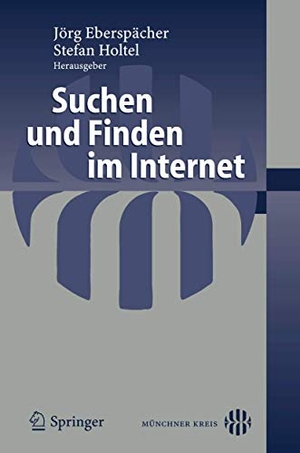 Holtel, Stefan / Jörg Eberspächer (Hrsg.). Suchen und Finden im Internet. Springer Berlin Heidelberg, 2006.