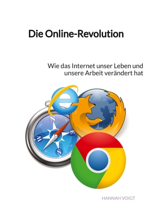 Voigt, Hannah. Die Online-Revolution - Wie das Internet unser Leben und unsere Arbeit verändert hat. Jaltas Books, 2023.