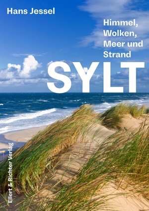 Jessel, Hans. Sylt - Himmel, Wolken, Meer und Strand. Ellert & Richter Verlag G, 2026.