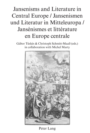 Tüskés, Gabor / Christoph Schmitt-Maaß (Hrsg.). Jansenisms and Literature in Central Europe / Jansenismen und Literatur in Mitteleuropa / Jansénismes et littérature en Europe centrale. Peter Lang, 2023.