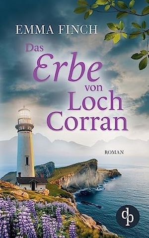 Finch, Emma. Das Erbe von Loch Corran. dp DIGITAL PUBLISHERS GmbH, 2023.
