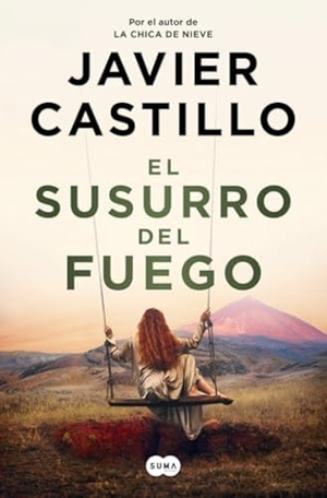 Castillo, Javier. El Susurro del Fuego / The Whisper of Fire. Prh Grupo Editorial, 2025.