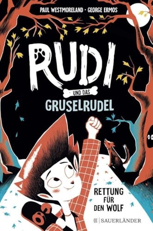 Westmoreland, Paul. Rudi und das Gruselrudel - Rettung für den Wolf - Cooles Kinderbuch für Leseanfänger ab 7 Jahren. FISCHER Sauerländer, 2024.