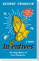Incentives: The Holy Water of Free Enterprise